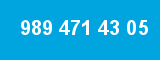989 471 43 05